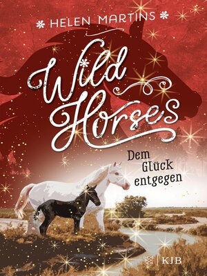 cover image of Wild Horses − Dem Glück entgegen